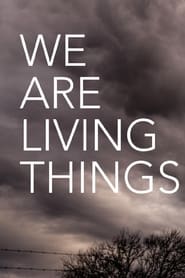 We Are Living Things' Poster