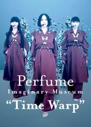 Perfume Imaginary Museum Time Warp' Poster