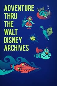 Adventure Thru the Walt Disney Archives' Poster