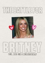 The Battle for Britney Fans Cash and a Conservatorship' Poster
