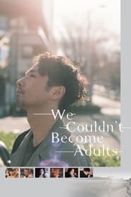 We Couldnt Become Adults' Poster