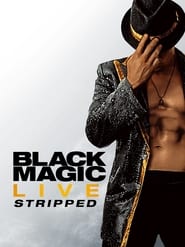 Black Magic Live Stripped' Poster