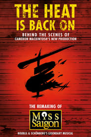 The Heat Is Back On The Remaking of Miss Saigon