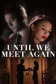 Until We Meet Again' Poster