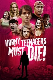 Horny Teenagers Must Die' Poster