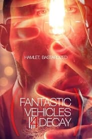 Fantastic Vehicles 4 Decay' Poster