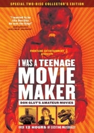 I Was a Teenage Movie Maker Don Gluts Amateur Movies' Poster