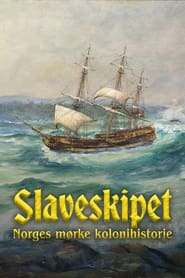 Slaveskipet Norges mrke kolonihistorie' Poster
