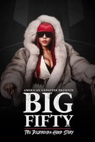 American Gangster Presents Big Fifty  The Delhronda Hood Story' Poster