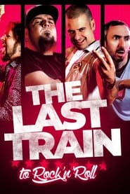 The Last Train to RocknRoll' Poster
