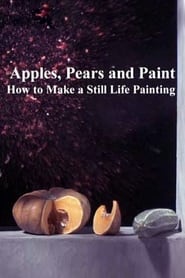 Apples Pears and Paint How to Make a Still Life Painting' Poster
