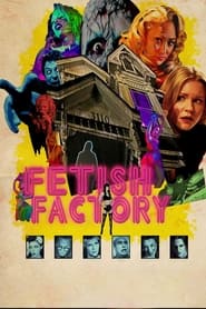 Fetish Factory' Poster