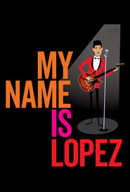 My Name is Lopez' Poster