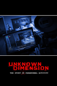 Unknown Dimension The Story of Paranormal Activity Poster