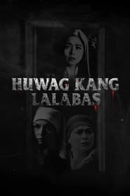 Huwag Kang Lalabas' Poster