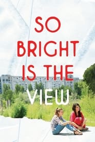 So Bright Is the View' Poster