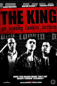 The King of Bloody Fookin Britain' Poster