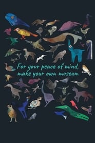 For Your Peace of Mind Make Your Own Museum' Poster