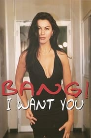 Bang I Want You' Poster