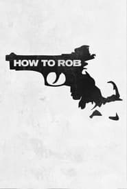 How to Rob' Poster