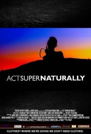 Act Super Naturally' Poster