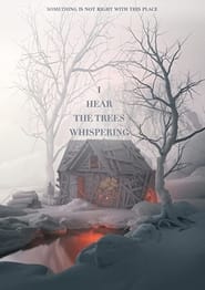 I Hear the Trees Whispering' Poster