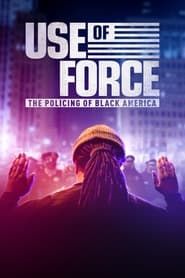 Use of Force The Policing of Black America' Poster