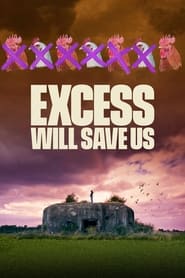 Excess Will Save Us' Poster