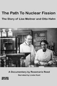 The Path to Nuclear Fission The Story of Lise Meitner and Otto Hahn' Poster