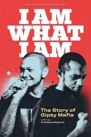 I am What I am  The Story of Gipsy Mafia' Poster