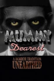 Mummy Dearest A Horror Tradition Unearthed