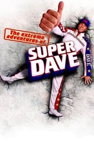 The Extreme Adventures of Super Dave' Poster
