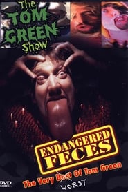 Endangered Feces  The Very Worst of The Tom Green Show