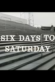 Six Days to Saturday' Poster