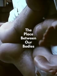 The Place Between Our Bodies' Poster