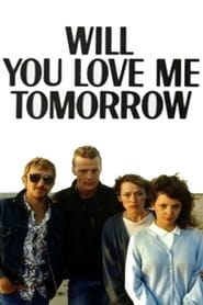 Will You Love Me Tomorrow' Poster