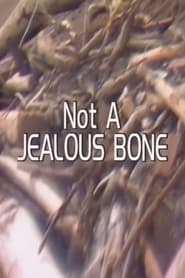 Not a Jealous Bone' Poster