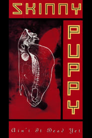 Skinny Puppy Aint It Dead Yet' Poster