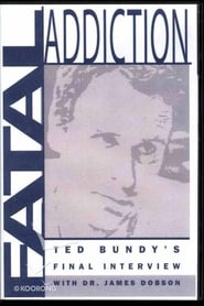 Fatal Addiction Ted Bundys Final Interview' Poster