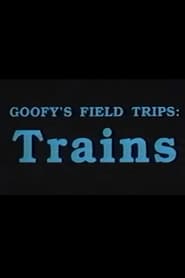 Goofys Field Trips Trains' Poster