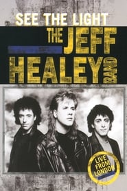 The Jeff Healey Band  See The Light  Live From London' Poster
