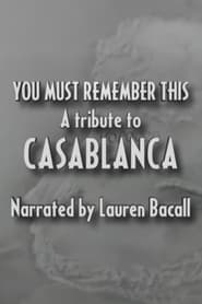 You Must Remember This A Tribute to Casablanca' Poster