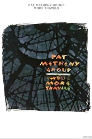 Pat Metheny Group  More Travels' Poster