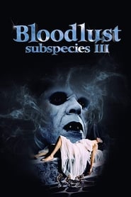 Streaming sources forBloodlust Subspecies III