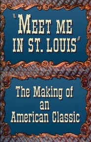 Meet Me in St Louis The Making of an American Classic' Poster