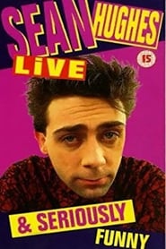 Sean Hughes  Live and Seriously Funny