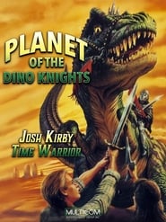Josh Kirby Time Warrior Planet of the DinoKnights' Poster