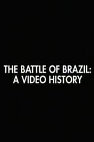 The Battle of Brazil A Video History' Poster