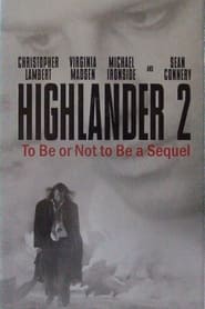 Highlander 2 To Be or Not to Be a Sequel
