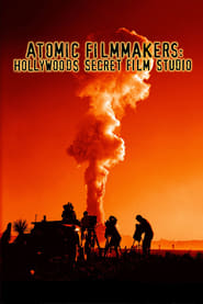 Atomic Filmmakers Hollywoods Secret Film Studio' Poster